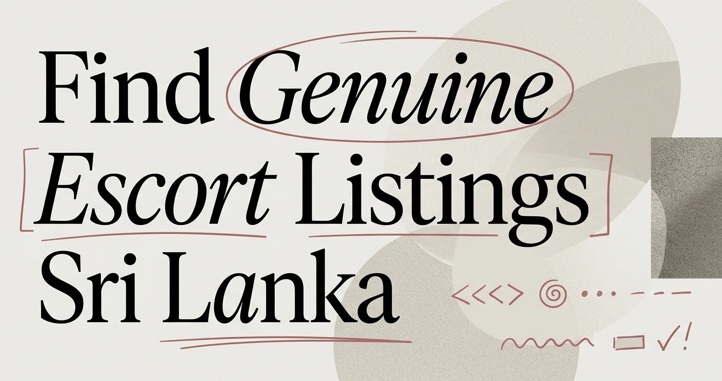 Escort Ads Sri Lanka: How to Find Genuine Listings