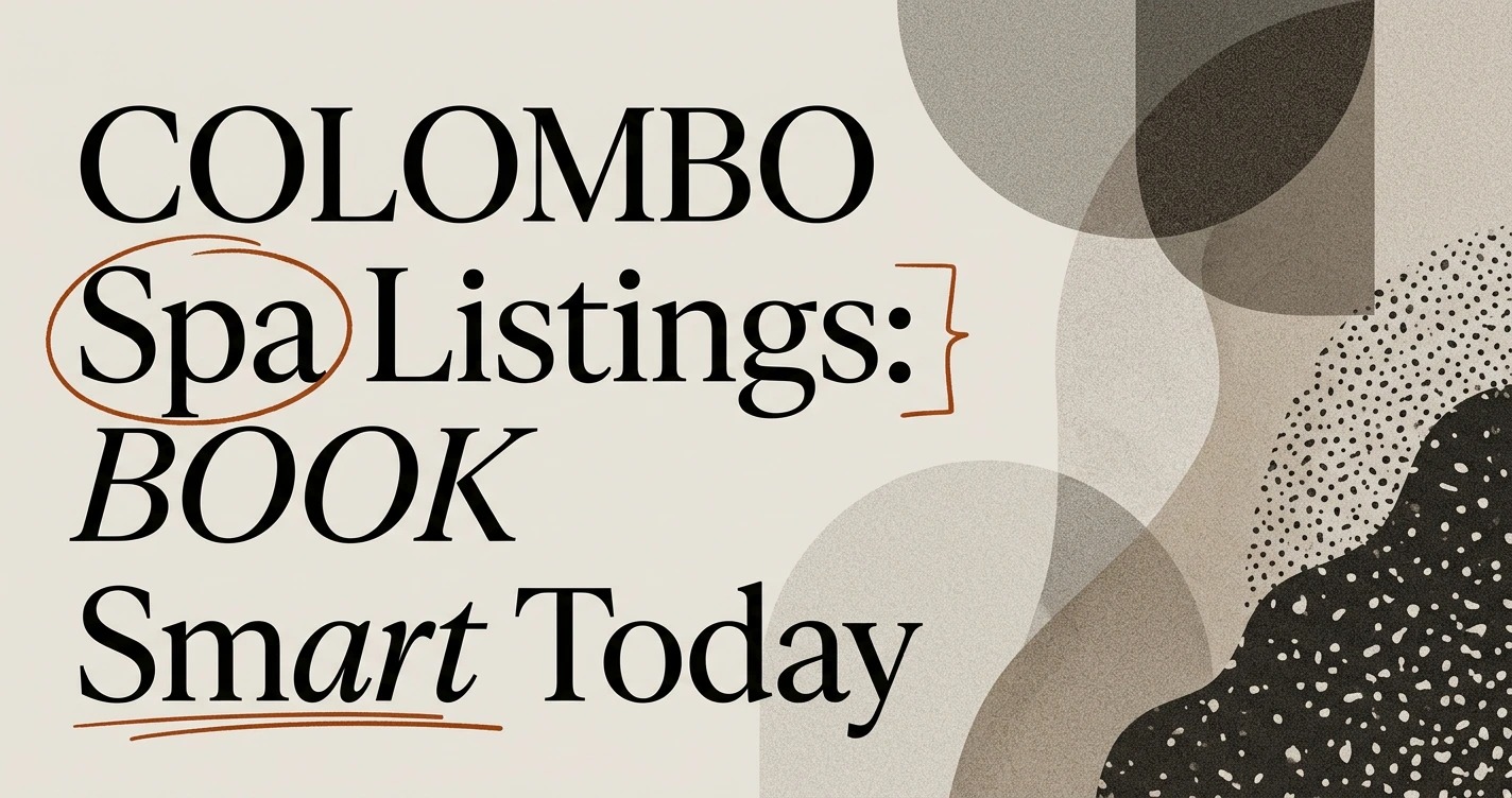 Colombo Spa Listings: A Guide to Booking Spa Services
